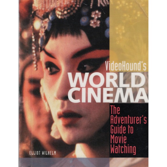 WORLD CINEMA The Adventurer's Guide to Movie Watching by Elliot Wilhelm - Picture 1 of 3
